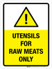 Utensils for Raw Meats Only Portrait - Wall Sign Utensils for Raw Meats Only Portrait - Wall Sign