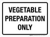 Vegetable Preparation Only Landscape - Wall Sign Vegetable Preparation Only Landscape - Wall Sign