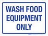 Wash Food Equipment Only Landscape - Wall Sign Wash Food Equipment Only Landscape - Wall Sign