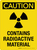 Caution: Contains Radioactive Material Portrait - Wall Sign with Icon