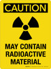 Caution: May Contain Radioactive Material with Icon Portrait - Wall Sign