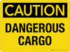 Caution: Dangerous Cargo Landscape - Wall Sign Caution: Dangerous Cargo Landscape - Wall Sign