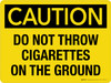 Caution: Do Not Throw Cigarettes On The Ground Landscape - Wall Sign