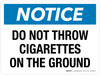 Notice: Do Not Throw Cigarettes On The Ground Landscape - Wall Sign