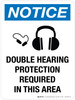 Notice: Double Hearing Protection Required In This Area Portrait - Wall Sign Notice: Double Hearing Protection Required In This Area Portrait - Wall Sign