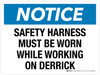Notice: Safety Harness Must Be Worn While Working On Derrick Landscape - Wall Sign
