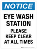 Notice: Eye Wash Station Please Keep Clear At All Times Portrait - Wall Sign Notice: Eye Wash Station Please Keep Clear At All Times Portrait - Wall Sign