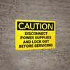 Caution: Disconnect Power Supplies and Lock Out Before Servicing - Wall Sign