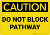 Caution: Do Not Block Pathway - Wall Sign