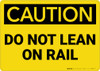Caution: Do Not Lean On Rail - Wall Sign Caution: Do Not Lean On Rail - Wall Sign