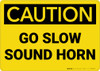 Caution: Go Slow Sound Horn - Wall Sign
