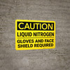Caution: Liquid Nitrogen Gloves and Face Shield Required - Wall Sign Caution: Liquid Nitrogen Gloves and Face Shield Required - Wall Sign