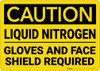 Caution: Liquid Nitrogen Gloves and Face Shield Required - Wall Sign Caution: Liquid Nitrogen Gloves and Face Shield Required - Wall Sign