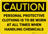 Caution: Personal Protective Clothing to be Worn When Handling Chemicals - Wall Sign
