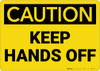 Caution: Keep Hands Off - Wall Sign Caution: Keep Hands Off - Wall Sign