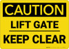 Caution: Lift Gate Keep Clear - Wall Sign