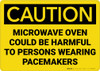 Caution: Microwave Oven Could be Harmful to Persons Wearing Pacemakers - Wall Sign Caution: Microwave Oven Could be Harmful to Persons Wearing Pacemakers - Wall Sign