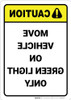 Caution: Move Vehicle On Green Light Only Mirrored - Wall Sign Caution: Move Vehicle On Green Light Only Mirrored - Wall Sign