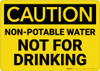 Caution: Non Potable Water Not For Drinking - Wall Sign