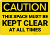 Caution: Space Must be Kept Clear At All Times - Wall Sign