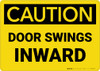Caution: Door Swings Inward - Wall Sign Caution: Door Swings Inward - Wall Sign