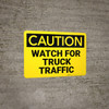 Caution: Watch For Truck Traffic - Wall Sign