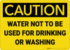 Caution: Water Not Used Drinking or Washing - Wall Sign Caution: Water Not Used Drinking or Washing - Wall Sign