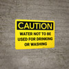 Caution: Water Not Used Drinking or Washing - Wall Sign Caution: Water Not Used Drinking or Washing - Wall Sign