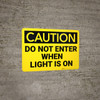 Caution: Do Not Enter When Light is on - Wall Sign