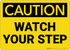 Caution: Watch Your Step - Wall Sign Caution: Watch Your Step - Wall Sign
