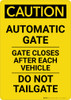 Caution: Automatic Gate Closes After Each Vehicle Portrait - Wall Sign Caution: Automatic Gate Closes After Each Vehicle Portrait - Wall Sign