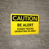 Caution: Be Alert Power Trucks Operating In Area - Wall Sign