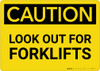 Caution: Look Out For Forklifts - Wall Sign