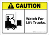 Caution: Watch For Lift Trucks with Graphic ANSI - Wall Sign Caution: Watch For Lift Trucks with Graphic ANSI - Wall Sign