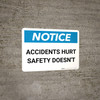 Notice: Accidents Hurt Safety Doesn't - Wall Sign