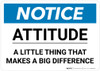 Notice: Attitude A Little Thing That Makes a Big Difference - Wall Sign Notice: Attitude A Little Thing That Makes a Big Difference - Wall Sign
