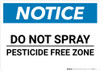 Notice: Do Not Spray Pesticide Free Zone - Wall Sign