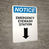Notice: Emergency Eyewash Station Arrow Down Portrait - Wall Sign Notice: Emergency Eyewash Station Arrow Down Portrait - Wall Sign