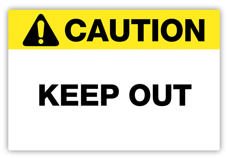 Caution - Keep Out Label