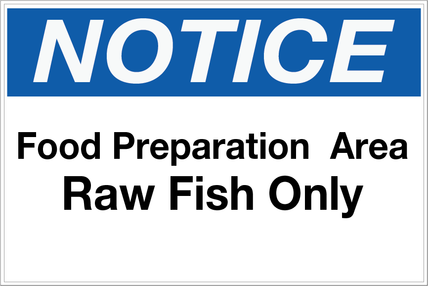 Notice - Food Prep Area - Raw Fish Only Wall Sign | Creative Safety Supply