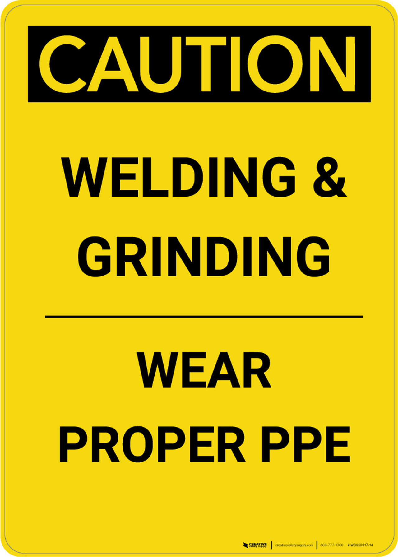 Caution Welding & Grinding Wear Proper PPE Portrait Wall Sign