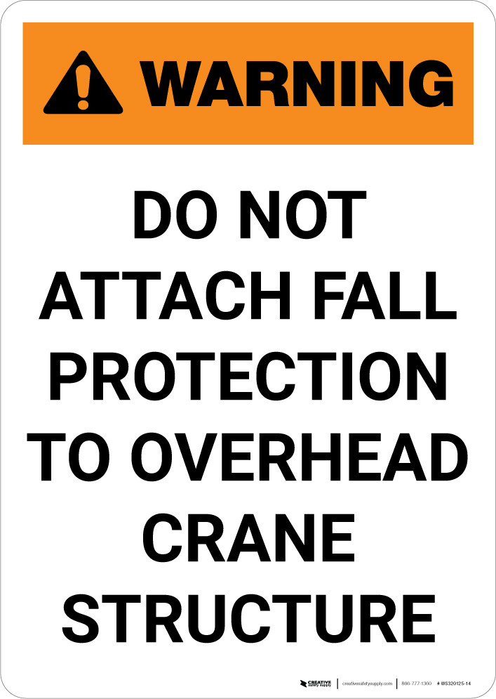 Warning: Do Not Attach Fall Protection to Crane Structure - Portrait ...