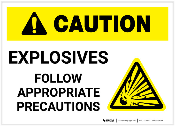 Caution Explosives Follow Appropriate Precautions with Graphic Label
