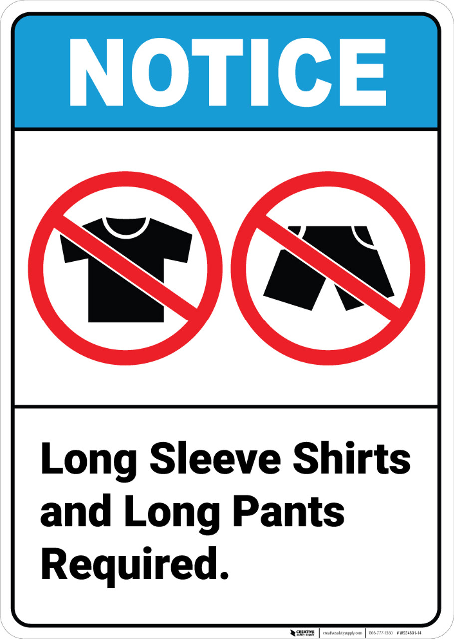 Notice: Long Sleeve Shirts Pants Required Tshirt Shorts Prohibited Icon -  Wall Sign