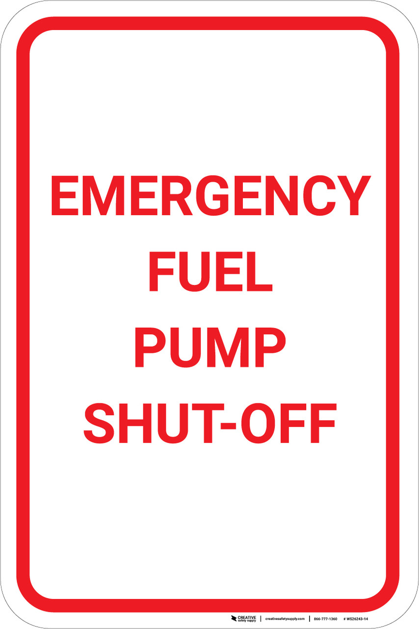 Emergency Fuel Pump Shut Off Portrait Wall Sign Creative Safety Supply