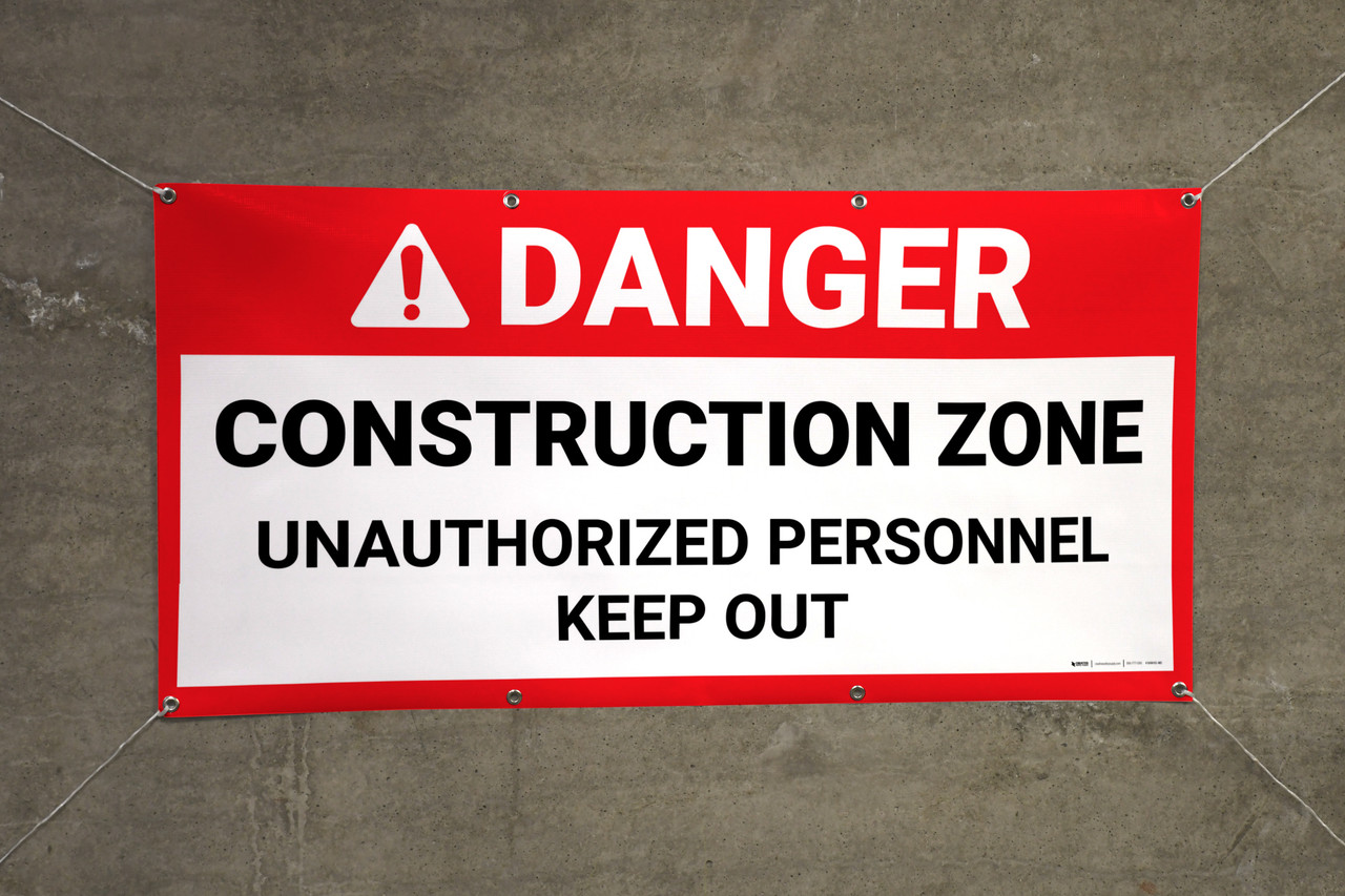 Danger Construction Zone Unauthorized Personnel Keep Out Banner