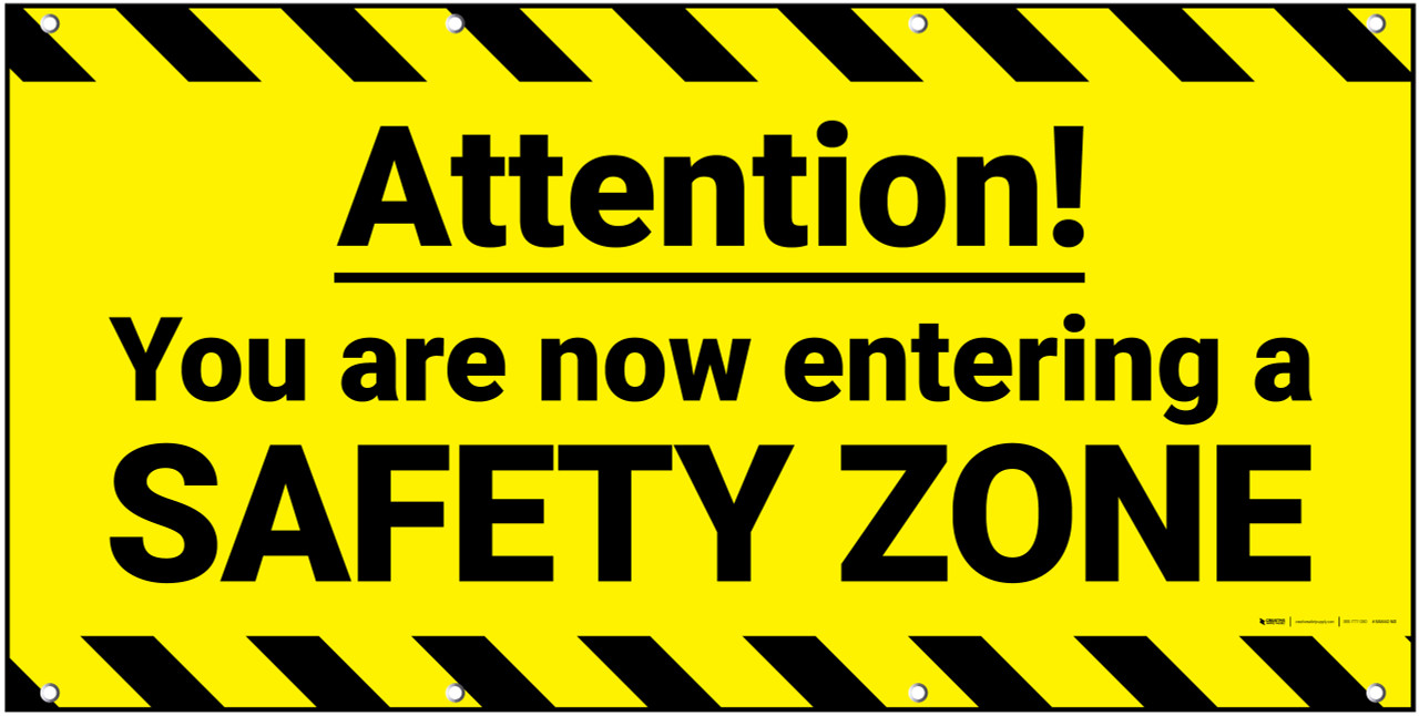 Attention Now Entering Safety Zone Banner Creative Safety Supply