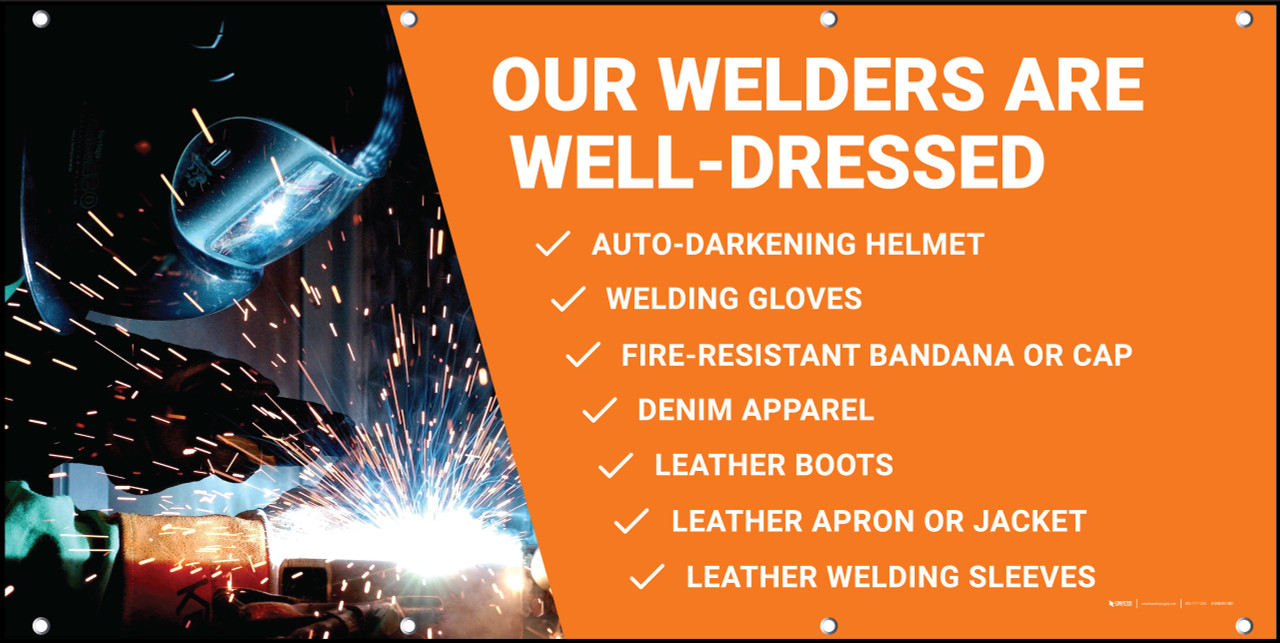 Our Welders Are Well Dressed Banner Creative Safety Supply