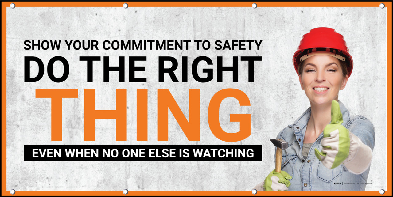 Show Your Commitment To Safety - Do The Right Thing Even When No One Is ...