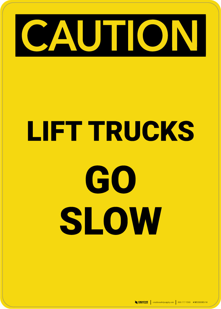 Caution: Lift Trucks Go Slow - Portrait Wall Sign